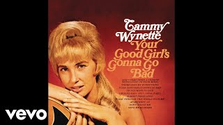 Tammy Wynette  Your Good Girls Gonna Go Bad Official Audio [upl. by Odrautse]