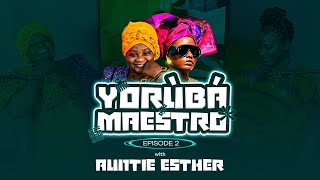 Yoruba Maestro  Episode 2 with Aunty Esther [upl. by Nomael601]