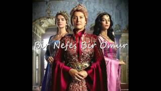 Muhtesem yuzyil Bir Nefes Bir Omur new version [upl. by Rianon138]