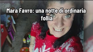 Mara Favro una notte di ordinaria follia [upl. by Aniara]