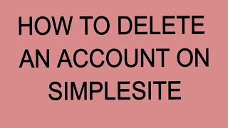 How to delete an account on simplesite [upl. by Anastasie]