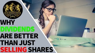 Why Dividends Are Better Than Just Selling Shares [upl. by Airbmat]