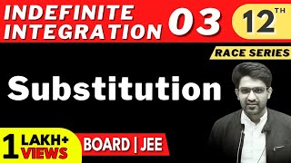 Indefinite Integration 03  Substitution  Class 12  RACE SERIES  Aman Sir Maths [upl. by Fabi]