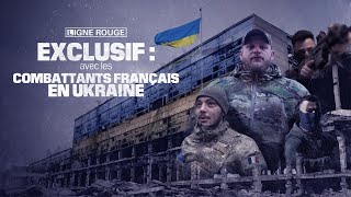 Exclusif avec les combattants français en Ukraine [upl. by Issirk612]