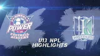 U13 NPL v Ipswich Knights highlights [upl. by Earal]