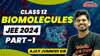 Biomolecules Class 12 Chemistry Chapter 14  Part 1  JEE Chemistry  JEE 202425 vedantutelugu [upl. by Smiley]