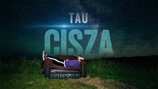 Tau  Cisza prod Tau [upl. by Annot]