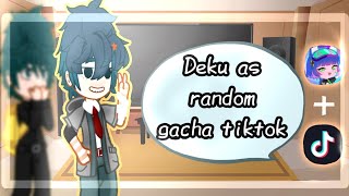 Past Dekus classmates react to Deku as random gacha tiktok part 2BkDk🧡💚 [upl. by Ohs528]