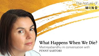 What Happens When We Die  Penny Sartori in conversation with Maitreyabandhu [upl. by Yokoyama]