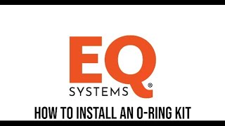 EQ Systems How to Install an O Ring Kit [upl. by Tatiana]