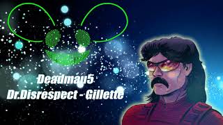 Deadmau5  DrDisrespect  Gillette unmastered [upl. by Fayola]