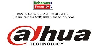 CONVERT a DAV file to AVI file Dahua camera NVR Bahamansecurity tool [upl. by Aliab]