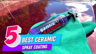 Top 5 Best Ceramic Spray Coating Review in 2023 [upl. by Grace400]