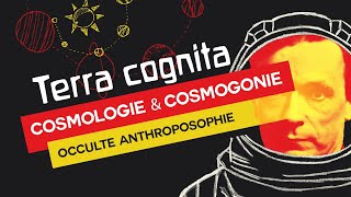 Terra Cognita  Cosmologie amp Cosmogonie de lAnthroposophie par R Steiner [upl. by Auqinahs872]