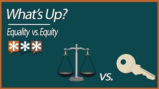 Whats Up – Equality vs Equity [upl. by Aical]