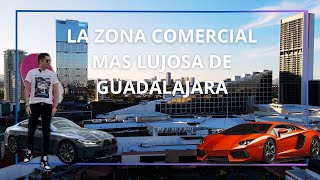 La ZONA COMERCIAL más LUJOSA Y EXCLUSIVA de Guadalajara Andares Zapopan Jalisco [upl. by Kotick]