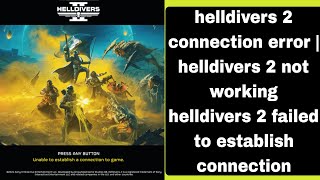 helldivers 2 connection error  helldivers 2 not working helldivers 2 failed to establish connection [upl. by Eiclud]