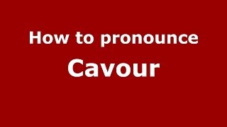 How to pronounce Cavour ItalianItaly  PronounceNamescom [upl. by Blane732]