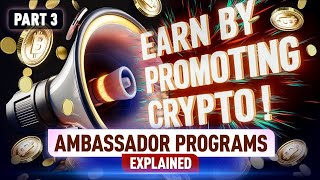 Become a Crypto Ambassador Earn Rewards and Boost Your Career Part 3 [upl. by Eihcir194]