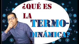 TERMODINÁMICA ¿Qué es la TERMODINÁMICA🧪📚🚀 [upl. by Ryley]