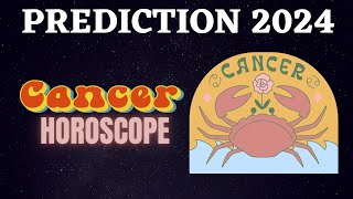 Cancer Zodiac Signs 2024 Horoscope Predictions [upl. by Sum]