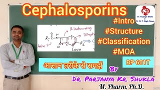 Cephalosporins  Introduction Structure Classification MOA Examples  BP 601T [upl. by Fara]