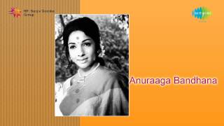 Anuraga Bandhana  Ninna Savine Nape song [upl. by Anees]