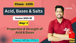 Acid Bases amp Salts  Day1  Properties amp Strength of Acid amp Bases  Class 10th Science 202425 [upl. by Kelleher]