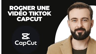 Comment Recadrer une Vidéo sur TikTok avec CapCut 2024 [upl. by Cire]