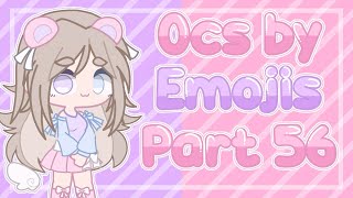 💤 Ocs by Emojis  Part 56  Gacha Life 2 💘 [upl. by Stoneman]