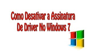 Como desativar a assinatura de driver no Windows 7 [upl. by Enelear]