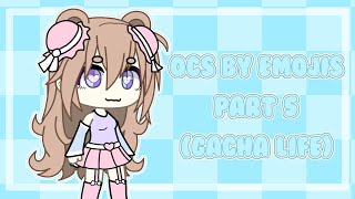 🌈 Ocs by Emojis  Part 5  Gacha Life ☀️ [upl. by Eolanda]