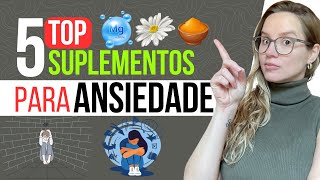 5 MELHORES SUPLEMENTOS para ANSIEDADE [upl. by Merrielle]