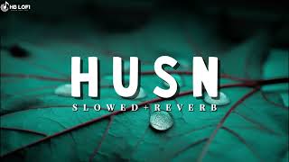 HUSN SlowedReverb With Lyrics  Anuv Jain  HBLOFI [upl. by Eanehs]