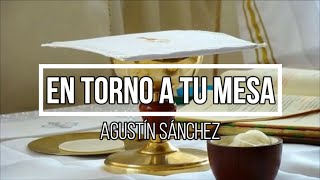 En torno a tu mesa Agustín Sánchez [upl. by Shaff]