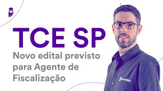 Concurso TCE SP Novo edital previsto para Agente de Fiscalização [upl. by Colwen531]