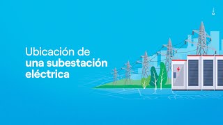 Cómo se elige la ubicación de una subestación eléctrica [upl. by Ogait510]