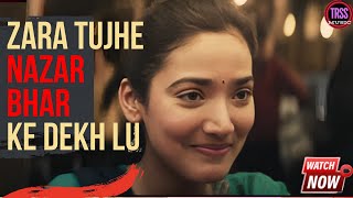 HD Audio Song Zara Tujhe Nazar Bhar Ke Dekh Lu Latest Bollywood Song  Romantic Song with Lyrics [upl. by Persian]