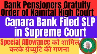 Bank pensioners Gratuity Order of Nainital High CourtCanara Bk Filed SLP in SCSA शामिल ग्रेच्युटि [upl. by Notyalk]