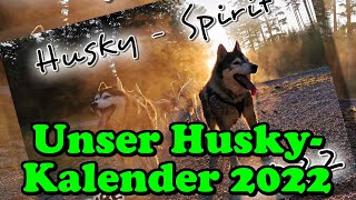 Unser Husky Kalender 2022  endlich ist er da  😍😍🤩🤩 Nature Trails [upl. by Alfred845]