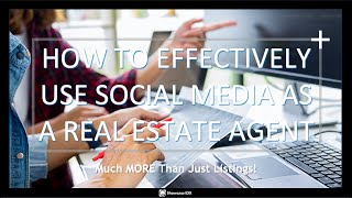 Real Estate Social Media Marketing How To Effectively Use Social Media As A Realtor [upl. by Aveer]