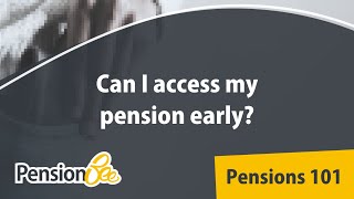 Can I withdraw my pension early  Pensions 101 [upl. by Furr895]