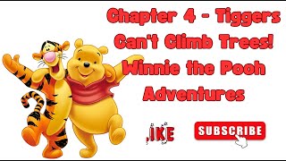 Chapter 4  Tiggers Cant Climb Trees  Winnie the Pooh Adventures [upl. by Adnilg50]