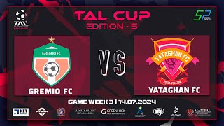 TAL CUP  BANGALORE  EDITION 5  GAMEWEEK 3  GREMIO FC VS YATAGHAN FC  14072024 [upl. by Nnav]