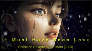 It Must Have Been Love  Remix on Roxette by CJ Mars 2024 [upl. by Ricard]