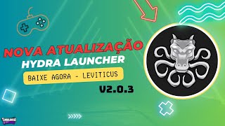 CHEGOU O Hydra Launcher V203 Baixe Agora  TUDO QUE VOCÊ PRECISA SABER DA NOVA ATUALIZAÇÃO [upl. by Ahsinik]