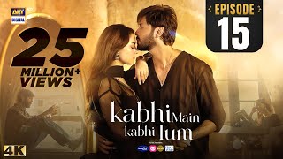 Kabhi Main Kabhi Tum Episode 15  Fahad Mustafa  Hania Aamir  26 August 2024 Eng Sub ARY Digital [upl. by Ermanno]