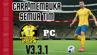 BEGINI CARANYA PAKE SEMUA TIM DI EFOOTBALL 2024  TUTORIAL TEAM UNLOCKER EFOOTBALL 2024 V331 🔥🔥🔥 [upl. by Enier]