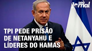 TPI pede prisão de Netanyahu e líderes do Hamas [upl. by Ssepmet]