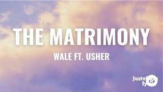 Wale  Matrimony Lyrics feat Usher [upl. by Harry482]